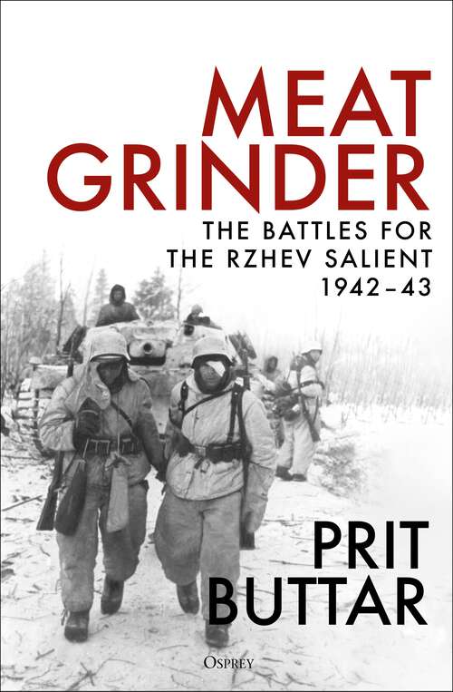 Book cover of Meat Grinder: The Battles for the Rzhev Salient, 1942–43