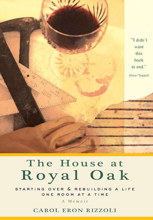 Book cover of House at Royal Oak: Starting Over & Rebuilding a Life One Room at a Time