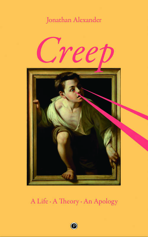 Book cover of Creep: A Life, A Theory, An Apology (PDF)