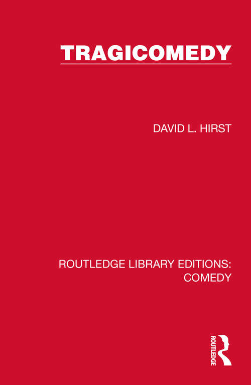 Book cover of Tragicomedy (Routledge Library Editions: Comedy)
