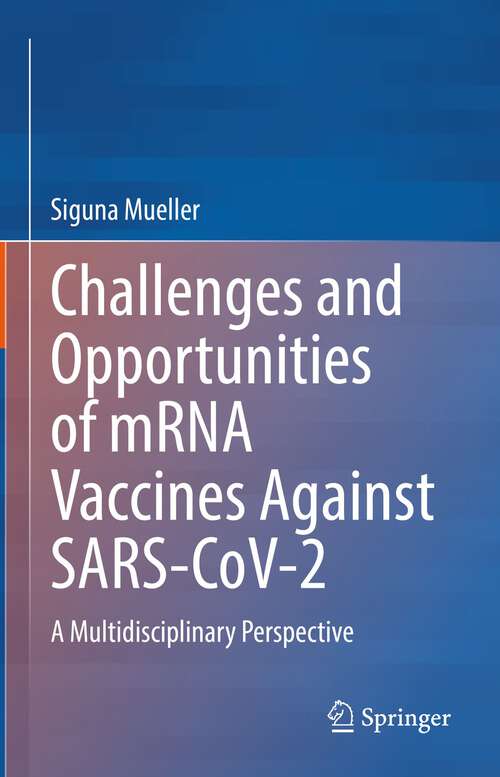 Book cover of Challenges and Opportunities of mRNA Vaccines Against SARS-CoV-2: A Multidisciplinary Perspective (1st ed. 2023)