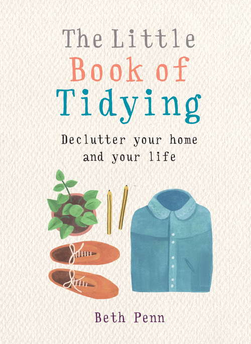 Book cover of The Little Book of Tidying: Declutter your home and your life (MBS Little book of...)