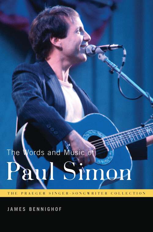 Book cover of The Words and Music of Paul Simon (The Praeger Singer-Songwriter Collection)