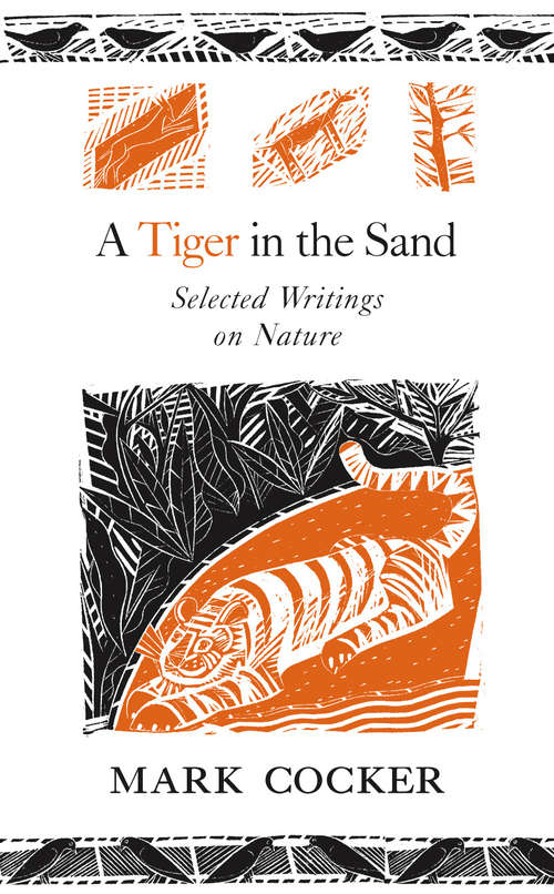 Book cover of A Tiger in the Sand: Selected Writings on Nature