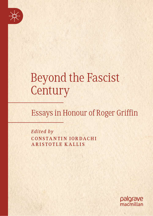 Book cover of Beyond the Fascist Century: Essays in Honour of Roger Griffin (1st ed. 2020)