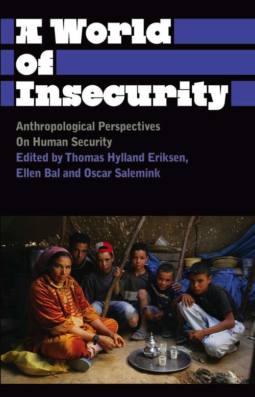 Book cover of A World of Insecurity: Anthropological Perspectives on Human Security (Anthropology, Culture and Society)