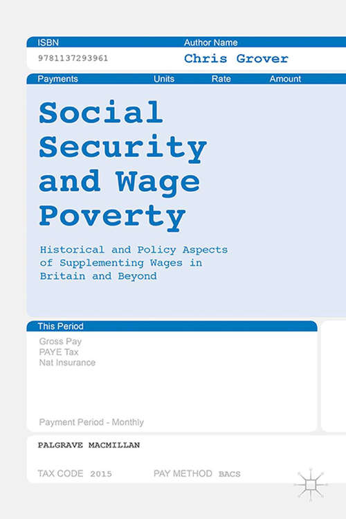 Book cover of Social Security and Wage Poverty: Historical and Policy Aspects of Supplementing Wages in Britian and Beyond (1st ed. 2016)