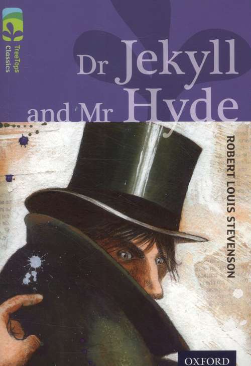 Book cover of Oxford Reading Tree, TreeTops Classics, Level 17 A: Dr Jekyll and Mr Hyde (PDF)