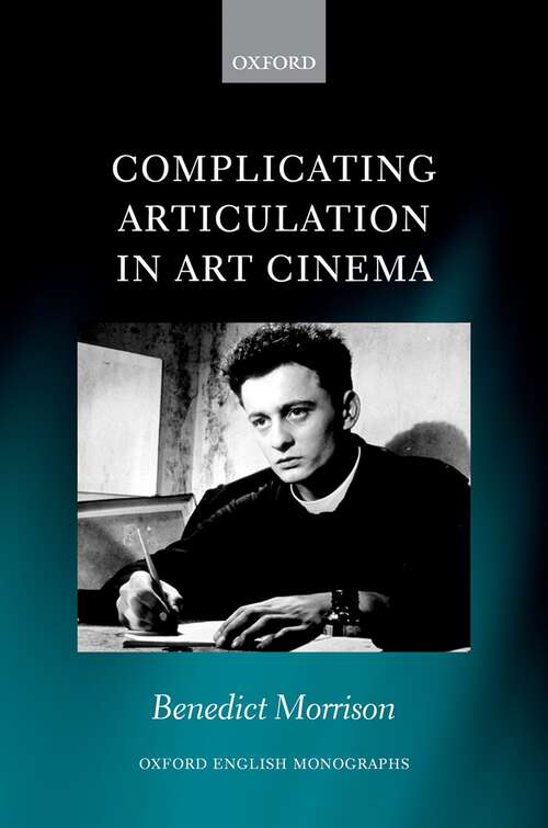 Book cover of Complicating Articulation in Art Cinema (Oxford English Monographs)