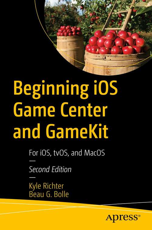 Book cover of Beginning iOS Game Center and GameKit: For iOS, tvOS, and MacOS (2nd ed.)