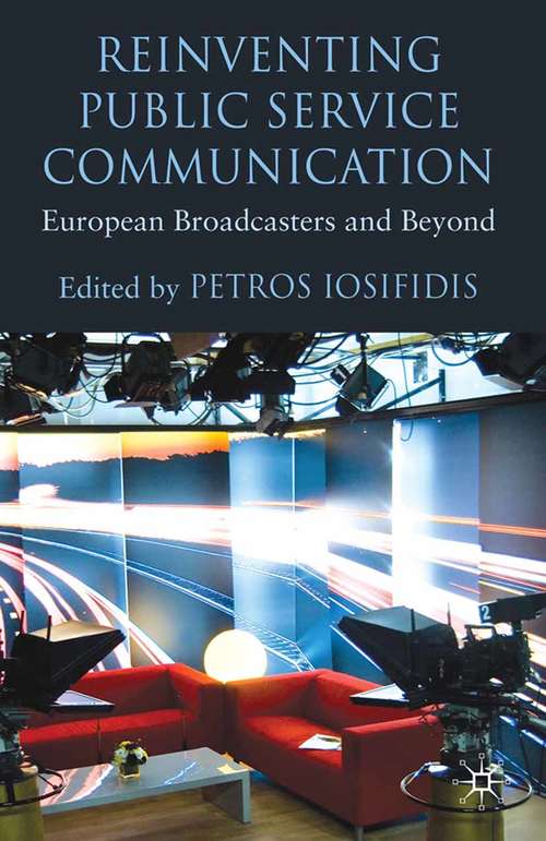 Book cover of Reinventing Public Service Communication: European Broadcasters and Beyond (2010)