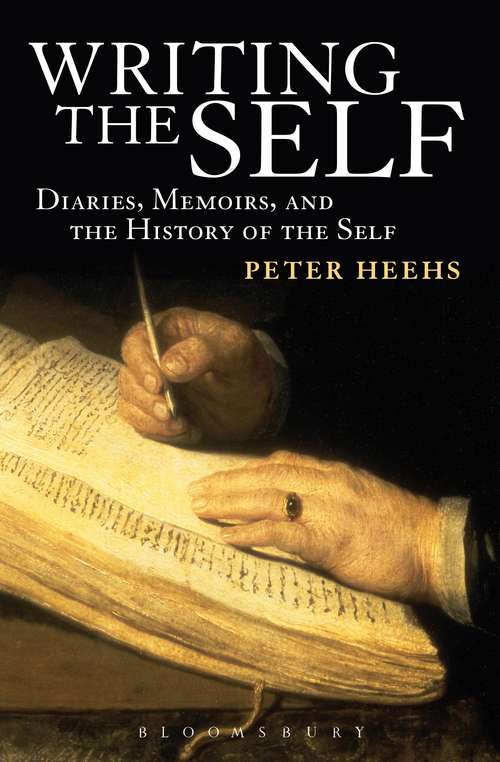 Book cover of Writing the Self: Diaries, Memoirs, and the History of the Self