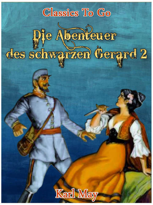 Book cover of Die Abenteuer des schwarzen Gerard 2: Revised Edition Of Original Version (Classics To Go)
