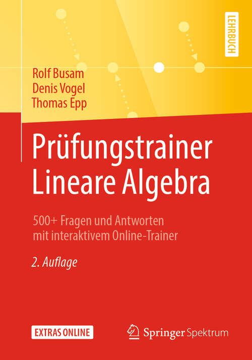 Book cover of Prüfungstrainer Lineare Algebra: 500+ Fragen und Antworten mit interaktivem Online-Trainer (2. Aufl. 2019)