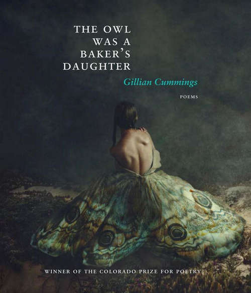 Book cover of The Owl Was a Baker’s Daughter (Colorado Prize for Poetry)