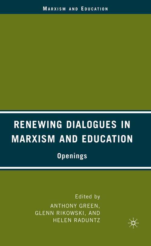 Book cover of Renewing Dialogues in Marxism and Education: Openings (2007) (Marxism and Education)