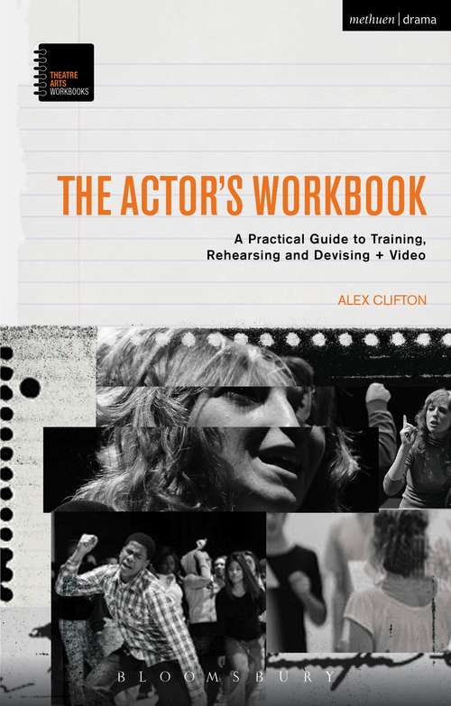 Book cover of The Actor’s Workbook: A Practical Guide to Training, Rehearsing and Devising + Video (Theatre Arts Workbooks)