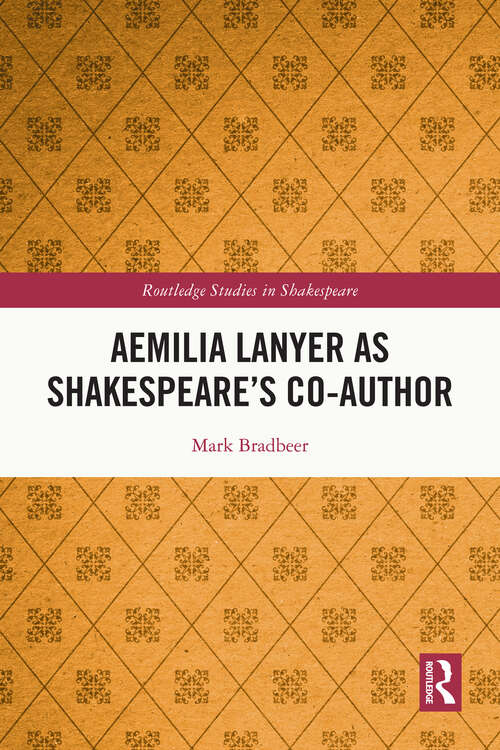 Book cover of Aemilia Lanyer as Shakespeare’s Co-Author (Routledge Studies in Shakespeare)