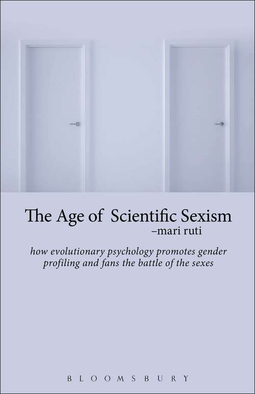 Book cover of The Age of Scientific Sexism: How Evolutionary Psychology Promotes Gender Profiling and Fans the Battle of the Sexes
