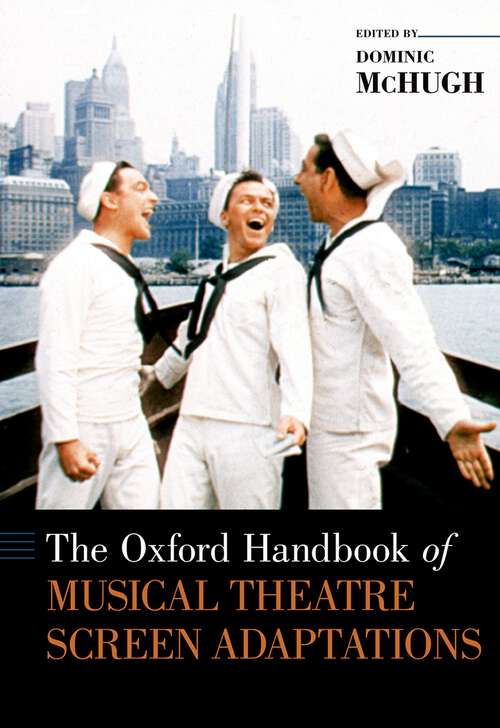 Book cover of The Oxford Handbook of Musical Theatre Screen Adaptations (Oxford Handbooks)