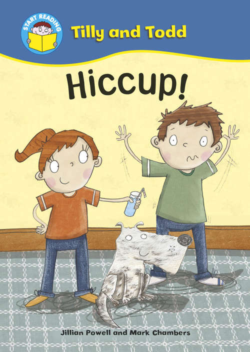 Book cover of Tilly And Todd: Hiccup! (PDF) (Start Reading: Tilly And Todd #3)