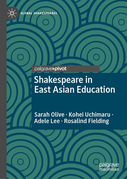 Book cover of Shakespeare in East Asian Education (1st ed. 2021) (Global Shakespeares)