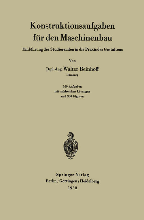 Book cover of Konstruktionsaufgaben für den Maschinenbau: Einführung des Studierenden in die Praxis des Gestaltens (1950)