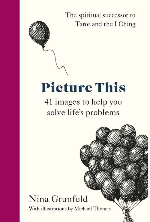 Book cover of Picture This: 41 images to help you solve life's problems