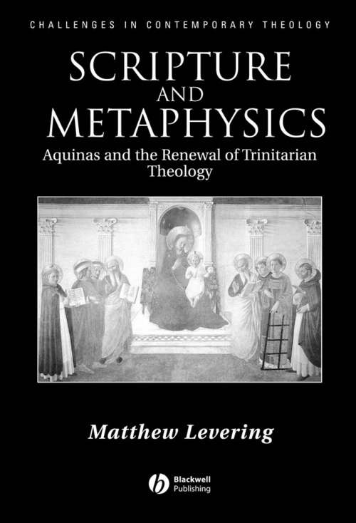 Book cover of Scripture and Metaphysics: Aquinas and the Renewal of Trinitarian Theology (Challenges in Contemporary Theology)