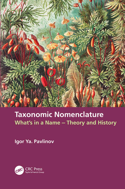 Book cover of Taxonomic Nomenclature: What’s in a Name – Theory and History