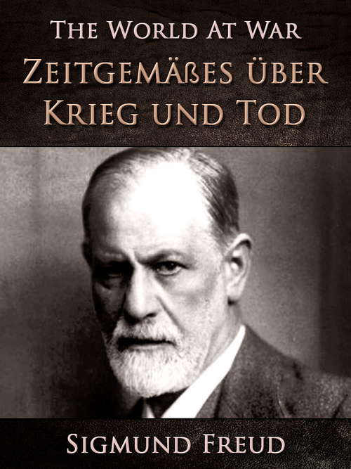 Book cover of Zeitgemäßes über Krieg und Tod (The World At War)