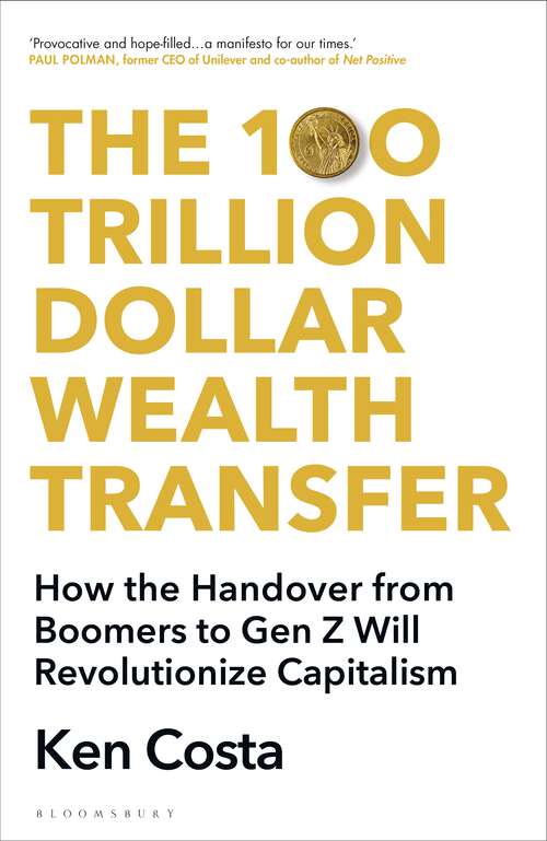 Book cover of The 100 Trillion Dollar Wealth Transfer: How the Handover from Boomers to Gen Z Will Revolutionize Capitalism (PDF)