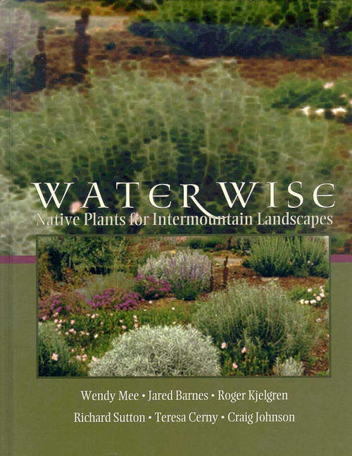 Book cover of Water Wise: Native Plants for Intermountain Landscapes