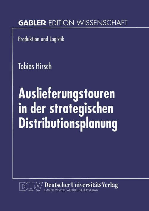 Book cover of Auslieferungstouren in der strategischen Distributionsplanung (1998) (Produktion und Logistik)