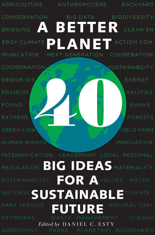 Book cover of A Better Planet: Forty Big Ideas for a Sustainable Future