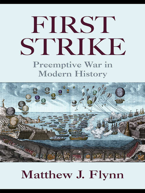 Book cover of First Strike: Preemptive War in Modern History