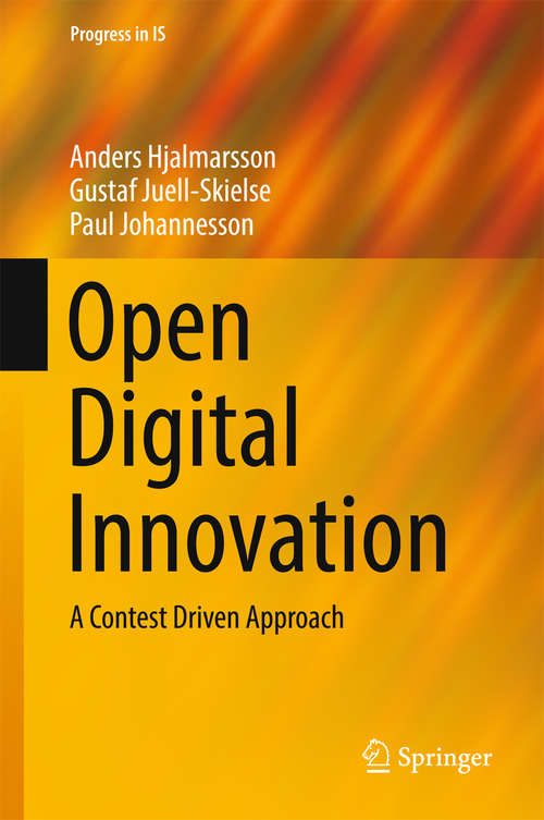 Book cover of Open Digital Innovation: A Contest Driven Approach (Progress in IS)