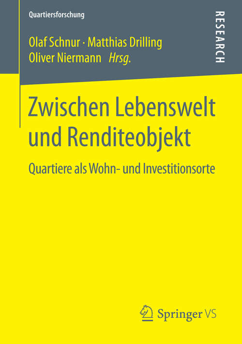Book cover of Zwischen Lebenswelt und Renditeobjekt: Quartiere als Wohn- und Investitionsorte (2014) (Quartiersforschung)