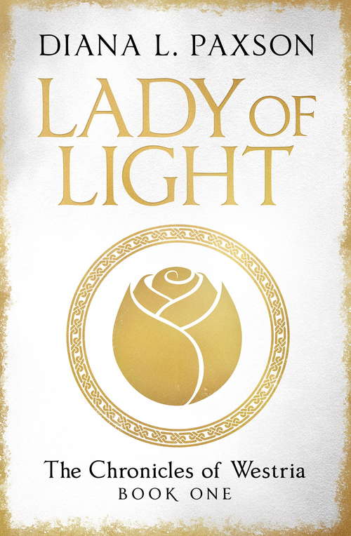 Book cover of Lady of Light: Book One of the Chronicles of Westria (The Chronicles of Westria)