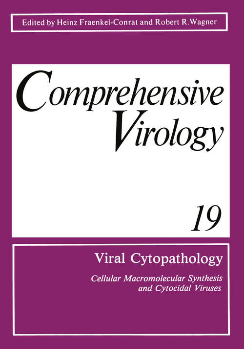 Book cover of Viral Cytopathology: Cellular Macromolecular Synthesis and Cytocidal Viruses Including a Cumulative Index to the Authors and Major Topics Covered in Volumes 1–19 (1984) (Comprehensive Cytopathology #19)