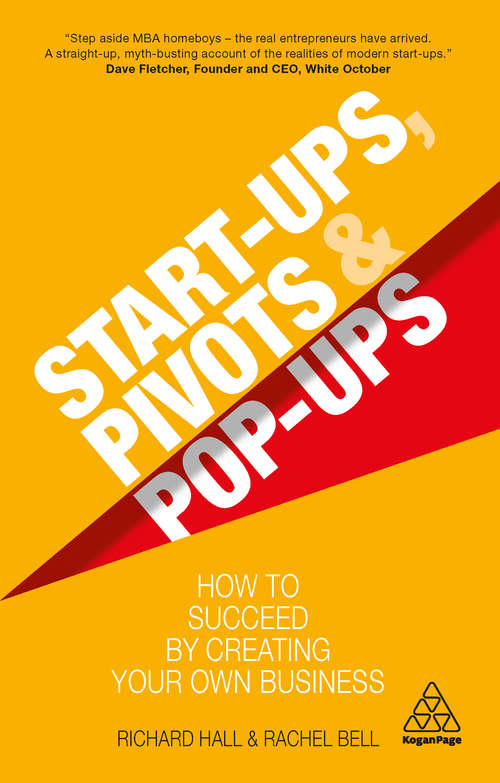Book cover of Start-Ups, Pivots and Pop-Ups: How to Succeed by Creating Your Own Business