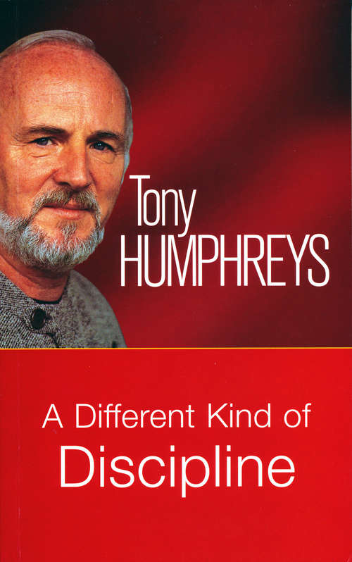 Book cover of A Different Kind of Discipline: Help others to learn to control themselves