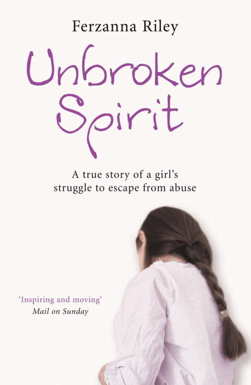 Book cover of Unbroken Spirit: The true story of a girl's struggle to break free