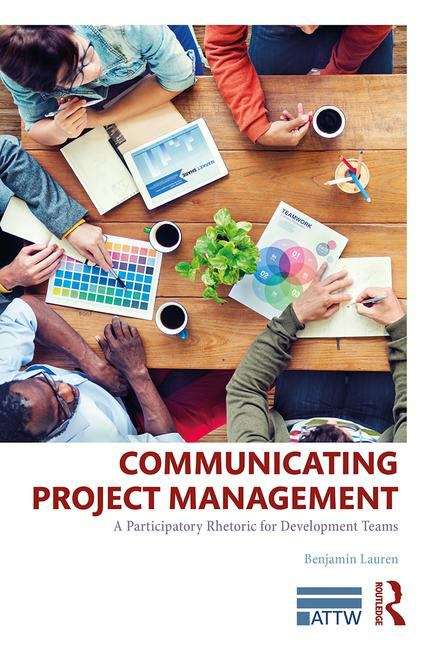 Book cover of Communicating Project Management (Attw Series In Technical And Professional Communication Series (PDF))