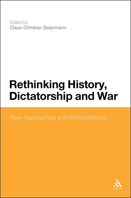 Book cover of Rethinking History, Dictatorship and War: New Approaches and Interpretations
