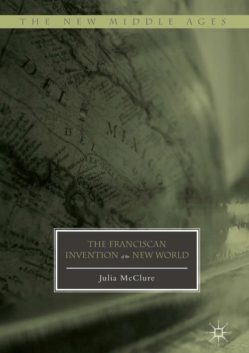 Book cover of The Franciscan Invention of the New World