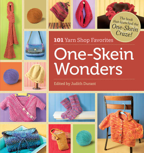 Book cover of One-Skein Wonders®: A World Of Possibilities Inspired By Just One Skein (One-Skein Wonders)
