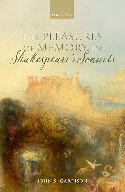 Book cover of The Pleasures of Memory in Shakespeare's Sonnets
