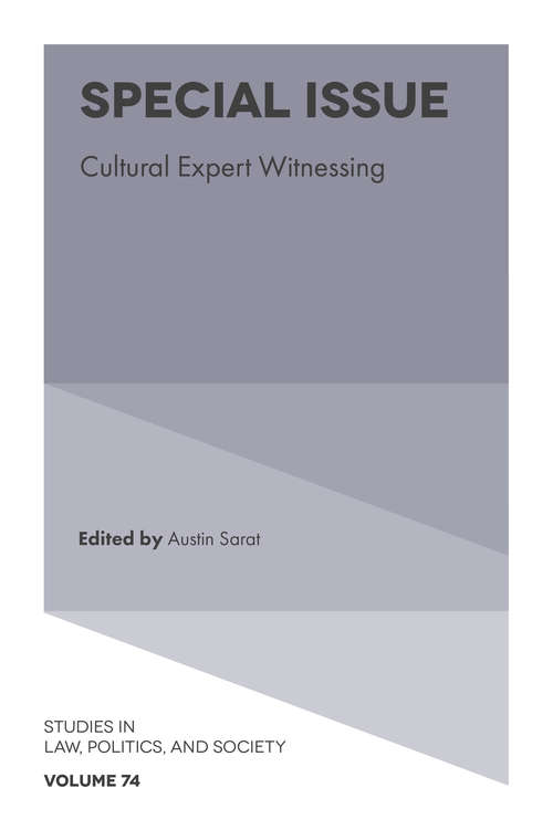 Book cover of Special Issue: Cultural Expert Witnessing (Studies in Law, Politics, and Society #74)