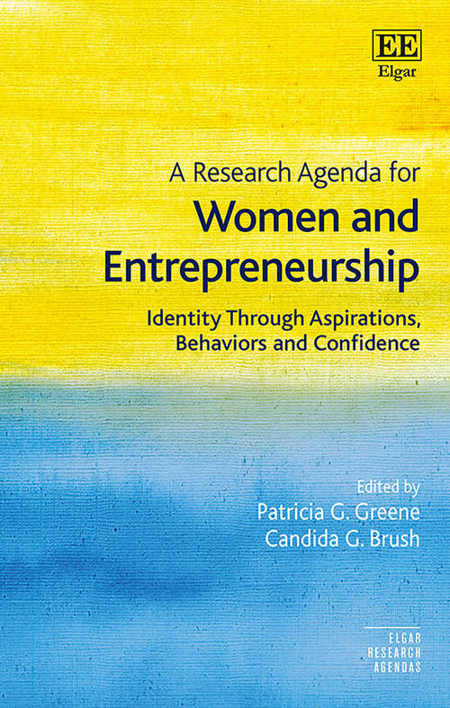 Book cover of A Research Agenda for Women and Entrepreneurship: Identity Through Aspirations, Behaviors and Confidence (Elgar Research Agendas)